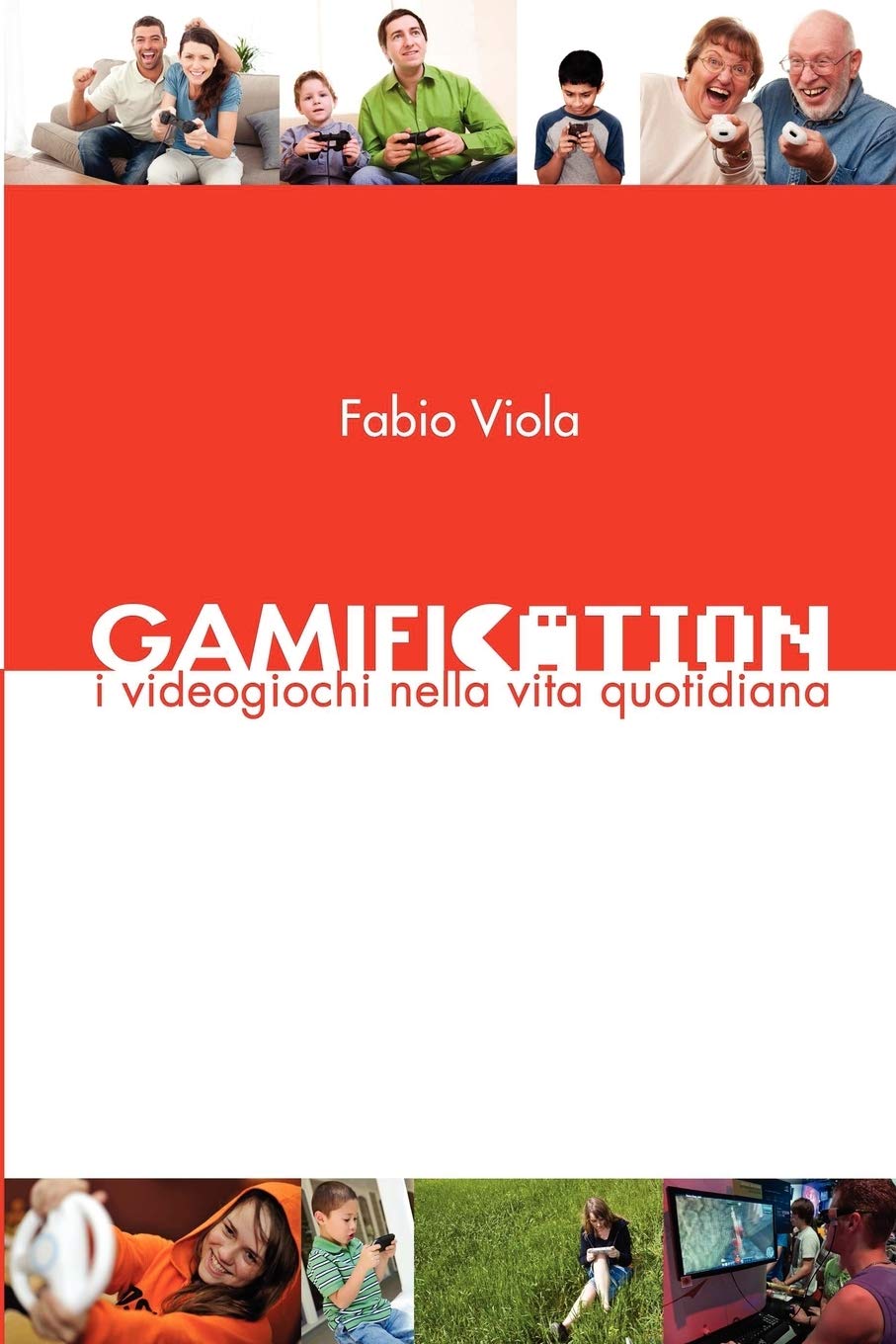 Gamification. I videogiochi nella vita quotidiana, 2011